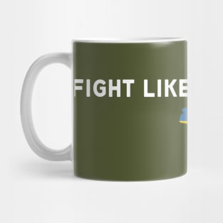 FIGHT LIKE UKRAINIANS Mug